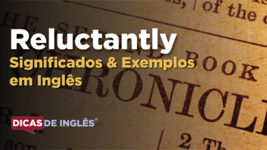 O que Reluctantly significa em ingles
