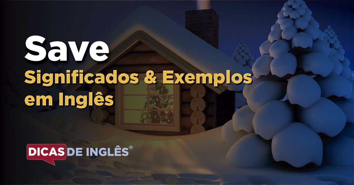 O que "Save" significa em inglês? Dicas de Inglês