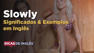 O que Slowly significa em ingles