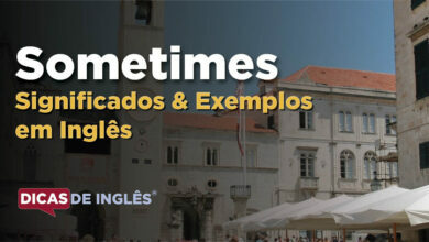 O que Sometimes significa em ingles