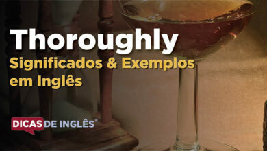 O que Thoroughly significa em ingles