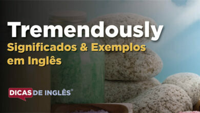O que Tremendously significa em ingles