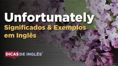 O que Unfortunately significa em ingles