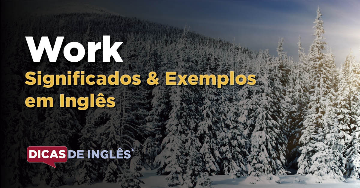 o-que-work-significa-em-ingl-s-dicas-de-ingl-s