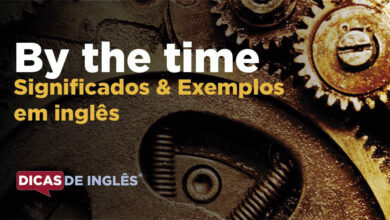 O que by the time significa em ingles