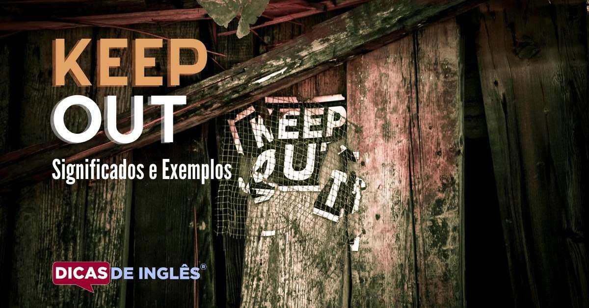 O Que Keep Out Significa Em Inglês Dicas De Inglês 5626