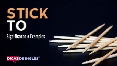 O que stick to significa em ingles