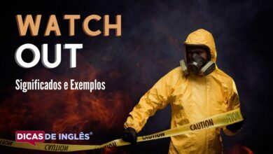 O que watch out significa em ingles